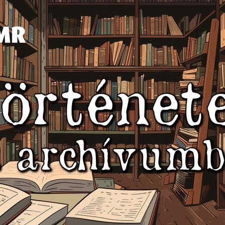 Történetek az archívumból