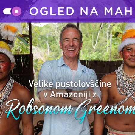 Velike pustolovščine v Amazoniji z Robsonom Greenom
