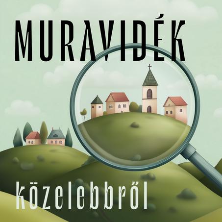Muravidék közelebbről
