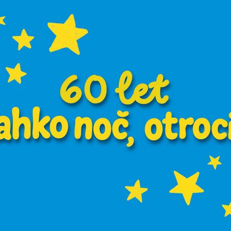 Lahko noč, otroci!: 60 let