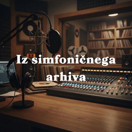 Iz simfoničnega arhiva