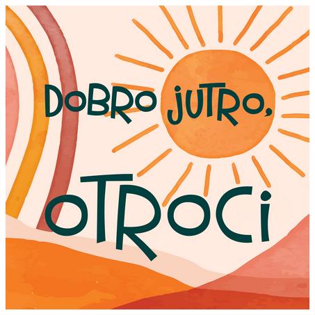 Dobro jutro, otroci