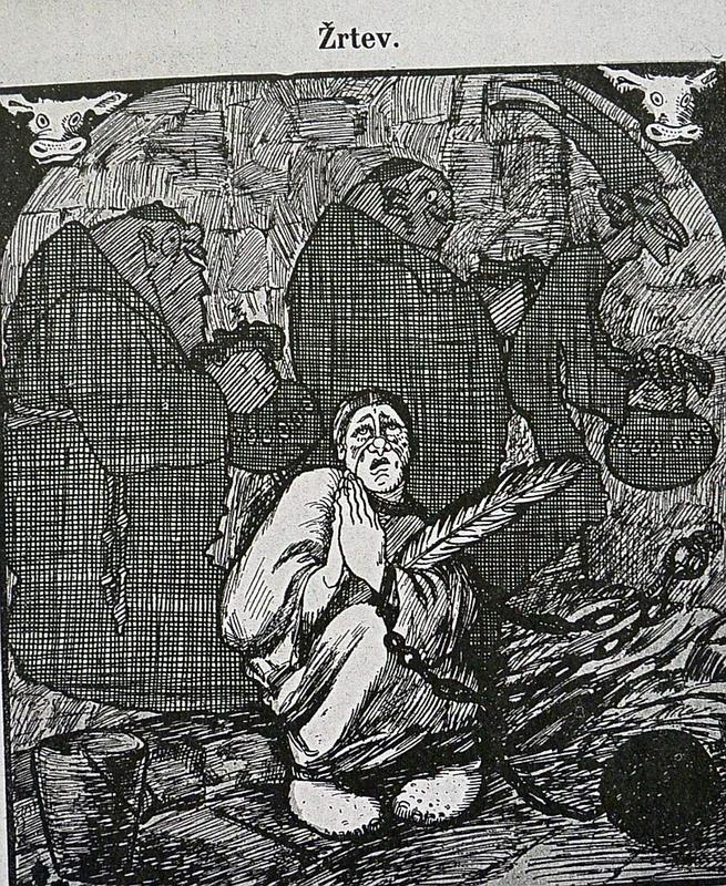 Johanca v ječi. Ilustracija Frana Podrekarja v listu Naš glas, ki je začel izhajati za novo leto 1914. Spredaj Johanca  ( žrtev) trpi v ječi, zadaj pa njeni » botri« nosijo težke mošnje napolnjene z denarjem.