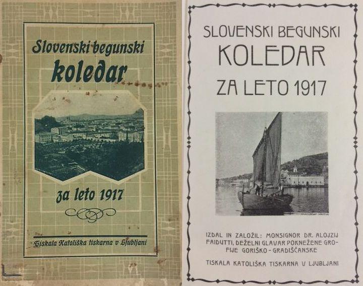 Goriški deželni glavar, sicer pa tudi tamkajšnji prošt dr. Alojzij Faidutti je koncem leta 1916 izdal Slovenski begunski koledar s številnimi podatki in napotki za goriške begunce.