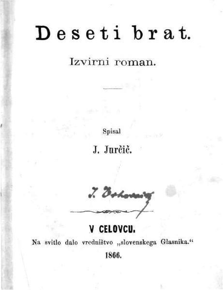 Deseti brat velja za prvi slovenski roman. Na posnetku je naslovnica prve izdaje tega dela Josipa Jurčiča iz leta 1866. Foto: Wikipedia