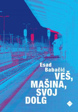 Zbirka esejev Veš, mašina, svoj dolg je Esadu Babačiću prinesla Rožančevo nagrado. Foto: Cankarjeva založba