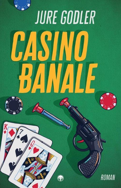 Casino Banale je prvi roman avtorja Jureta Godlerja. Foto: Založba Primus
