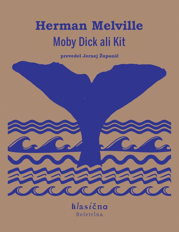 Roman Moby Dick ali Kit je pri Beletrini v novem prevodu izšel leta 2022. Foto: Založba Beletrina