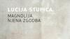 Lucija Stupica: Magnolija. Njena zgodba