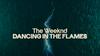 The Weeknd – Dancing in the Flames