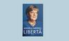 Libertà, le memorie di Angela Merkel