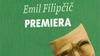 Emil Filipčič: Premiera