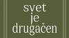 Mateja Gaber: Svet je drugačen