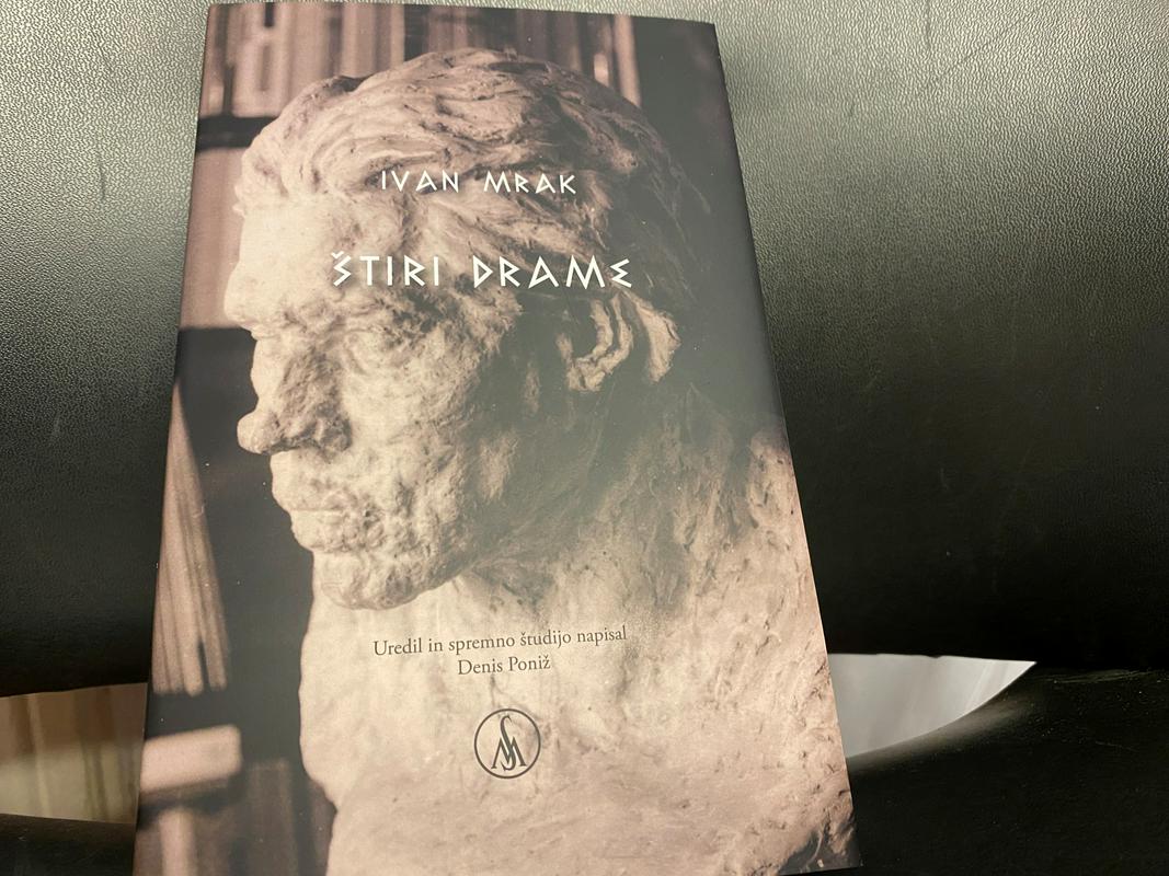 Pri Slovenski matici izšel izbor štirih dram Ivana Mraka, ki pokaže njegov estetski in razvojni lok