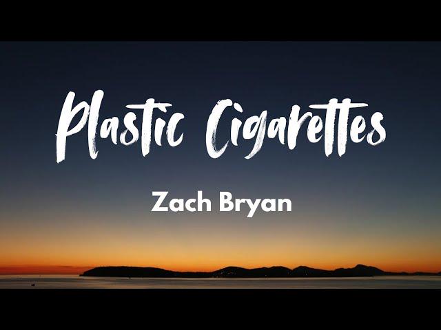 Zach Bryan – Plastic Cigarette