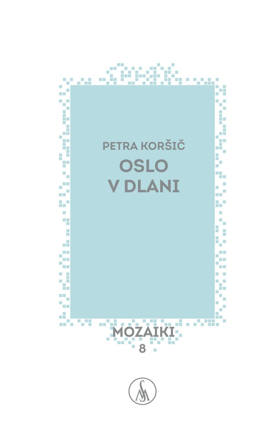Petra Koršič: Oslo v dlani